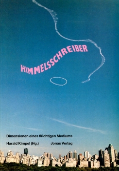 Himmelsschreiber: Dimensionen eines flüchtigen Mediums