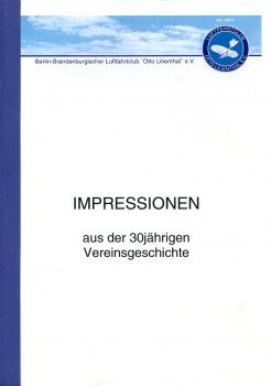 Berlin-Brandenburgischer Luftfahrtclub "Otto Lilienthal" e.V.: Impressionen aus der 30jährigen Vereinsgeschichte