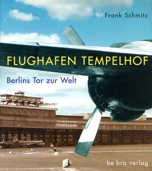 Flughafen Tempelhof: Berlins Tor zur Welt