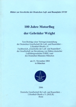 100 Jahre Motorflug der Gebrüder Wright: Blätter zur Geschichte der deutschen Luft- und Raumfahrt XVIII