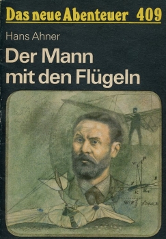Der Mann mit den Flügeln: Otto Lilienthal