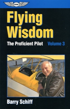 The Proficient Pilot - Volume 3: Flying Wisdom