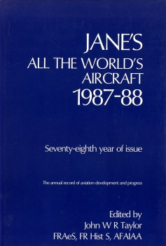 Jane's All the World's Aircraft 1987-88: The anual record of aviation development and progress. Seventy-eigths year of issue.