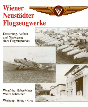 Wiener Neustädter Flugzeugwerke Gesellschaft m.b.H.: Entstehung, Aufbau und Niedergang eines Flugzeugwerkes
