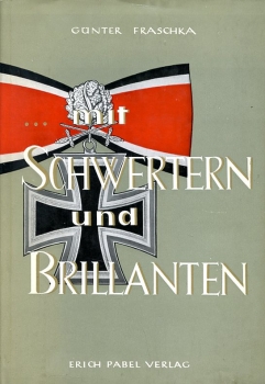 Mit Schwertern und Brillianten: Aus dem Leben der 27 Träger der höchsten deutschen Tapferkeitsauszeichnung