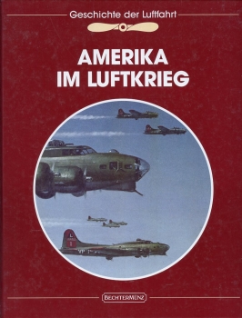 Amerika im Luftkrieg: Die Geschichte der Luftfahrt