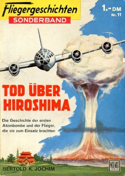 Fliegergeschichten - Sonderband Nr. 11: Tod über Hiroshima