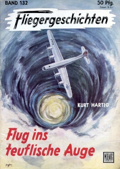 Fliegergeschichten - Band 132: Flug ins teuflische Auge - Stan Augsburger, der Hurrikanflieger