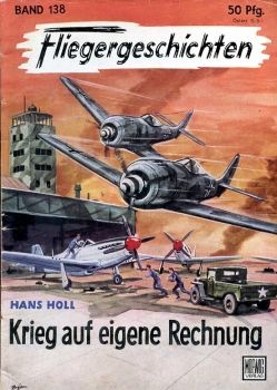 Fliegergeschichten - Band 138: Krieg auf eigene Rechnung