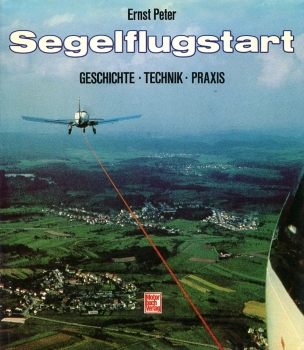 Segelflugstart: Geschichte - Technik - Praxis