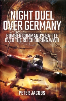 Night Duel Over Germany: Bomber Command’s Battle Over the Reich During WWII