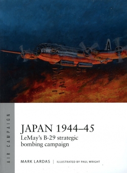 Japan 1944-45: LeMay’s B-29 strategic bombing campaign