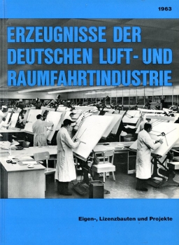 Erzeugnisse der deutschen Luft- und Raumfahrtindustrie: Eigen-, Lizenzbauten und Projekte