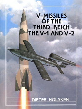 V-Missiles of the Third Reich: The V-1 and V-2