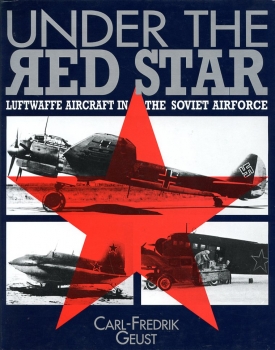 Under the Red Star: Luftwaffe Aircraft in the Soviet Airforce