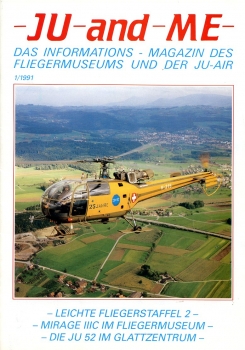 Ju and Me - 1/1991: Das Informations-Magazin des Fliegermuseums und der Ju-Air