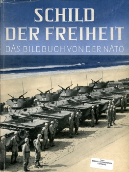 Schild der Freiheit: Das Bildbuch von der Nato