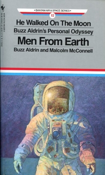 Men From Earth: He Walked on the Moon - Buzz Aldrin's Personal Odyssey