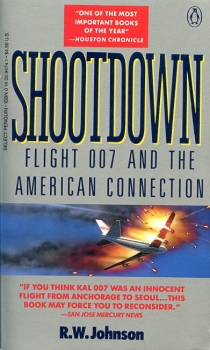 Shootdown: Flight 007 and the American Connection