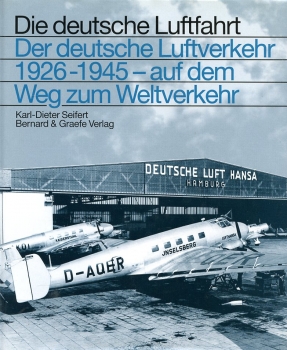Die deutsche Luftfahrt - Band 28: Der deutsche Luftverkehr 1926-1945 - Auf dem Weg zum Weltverkehr