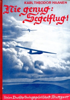 Nie genug: Segelflug!: Ein fröhliches Fliegerbuch