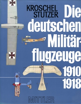 Die deutschen Militärflugzeuge 1910-1918: in 127 Vierseitenrissen im Maßstab 1:144