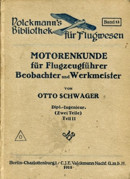 Volckmann's Bibliothek für Flugwesen Band 12: Motorenkunde für Flugzeugführer, Beobachter und Werkmeister (zwei Teile) Teil II