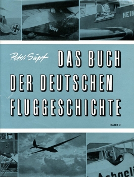 Preview: Das Buch der deutschen Fluggeschichte - Band I und II: Band I: Vorzeit - Wendezeit - Werdezeit - Band II: Vorkriegszeit - Kriegszeit - Nachkriegszeit