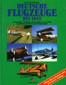 Deutsche Flugzeuge bis 1945: Geschichte, Technik und Standorte von 2500 erhalteten historischen Flugzeugen