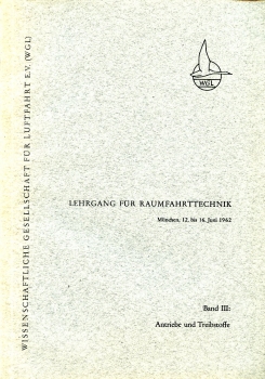 Lehrgang für Raumfahrttechnik - Band III: München 12.-16. Juni 1962