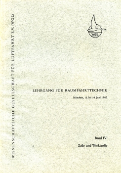 Lehrgang für Raumfahrttechnik - Band IV: München 12.-16. Juni 1962