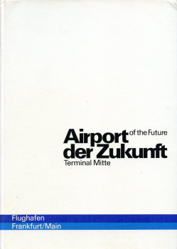 Airport der Zukunft - Airport of the Future: Terminal Mitte