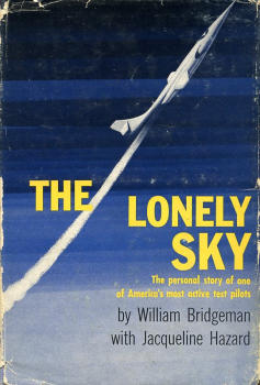 The Lonely Sky: The Personal Story of a Record-Breaking Experimental Test Pilot