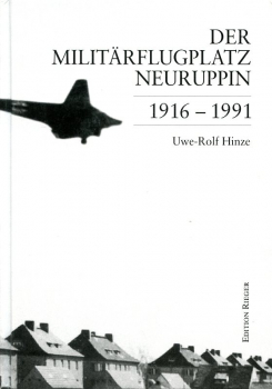 Der Militärflugplatz Neuruppin: 1916 - 1991