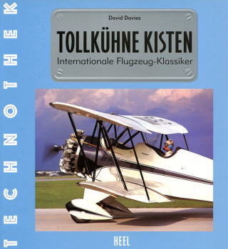 Tollkühne Kisten: Internationale Flugzeug-Klassiker