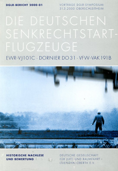 Die deutschen Senkrechtstart-Flugzeuge EWR VJ 101C, Dornier Do 31 und VFW VAK 191B: Historische Nachlese und Bewertung