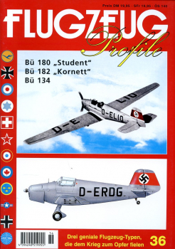 Bü 180 "Student" - Bü 182 "Kornett" - Bü 134: Drei geniale Flugzeug-Typen, die dem Krieg zum Opfer fielen