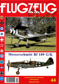 Messerschmnitt Bf 109 G/K: Die Geschichte eines legendären Jagdflugzeuges