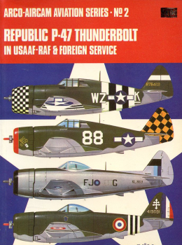 Republic P-47 Thunderbold: in USAAF-RAF & Foreign Service