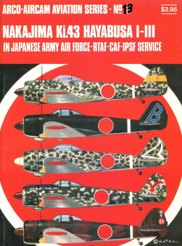 Nakajima Ki.43 Hayabusa I-III: in Japanese Army Air Force - RTAF - CAF - IPSF Service