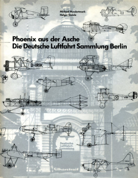 Phoenix aus der Asche: Die Deutsche Luftfahrt Sammlung Berlin