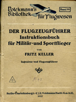 Volckmann's Bibliothek für Flugwesen Band 10: Der Flugzeugführer - Instruktionsbuch für Militär- und Sportflieger