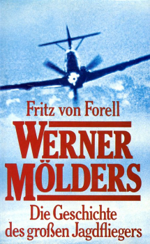 Werner Mölders: Die Geschichte des großen Jagdfliegers