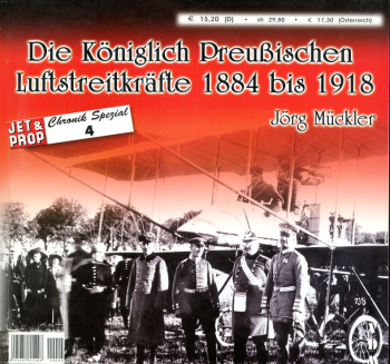 Die Königlich Preußischen Luftstreitkräfte 1884-1918