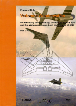 Verlorene Wunderwaffen: Die Erbeutung deutscher Flug- und Raketentechnik 1945 und ihre Weiterentwicklung durch die USA und UdSSR