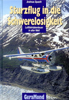 Sturzflug in die Schwerelosigkeit: Luftfahrtabenteuer in aller Welt