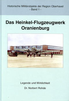Das Heinkel-Flugzeugwerk Oranienburg: Legende und Wirklichkeit