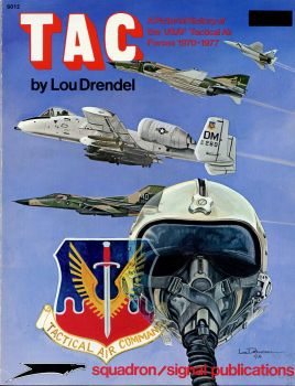 TAC: A Pictorial History of the USAF Tactical Air Forces 1970 - 1977