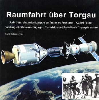 Raumfahrt über Torgau: Apollo-Sojus, eine zweite Begegnung der Russen und Amerikaner - ROCKOT Rakete - Forschung unter Weltraumbedingungen - Raumfahrtstandort Deutschland - Trägersystem Ariane