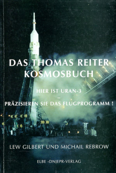 Das Thomas Reiter Kosmosbuch: Hier ist Uran-3 - Präzisieren Sie das Flugprogramm !
